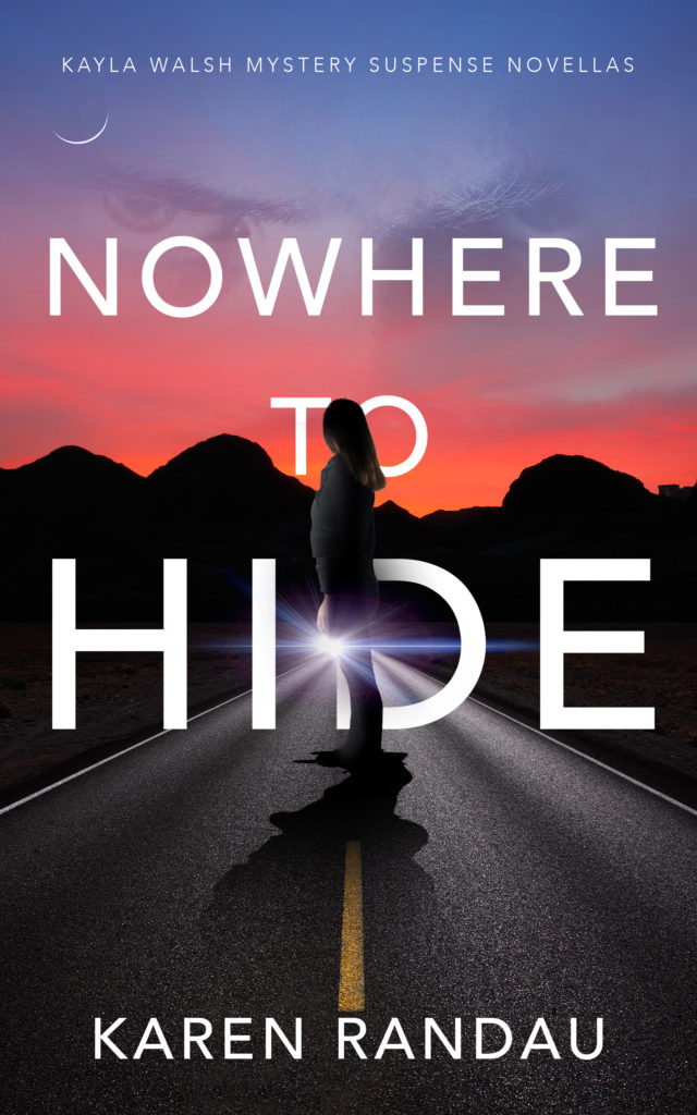 Nowhere to Hide, Book 1 in the new Kayla Walsh Mystery Suspense Trilogy